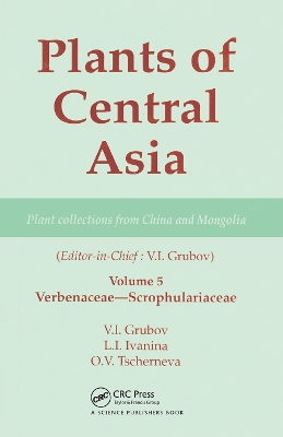 Plants of Central Asia - Plant Collection from China and Mongolia, Vol. 5: Verbenaceae-Scrophulariaceae book