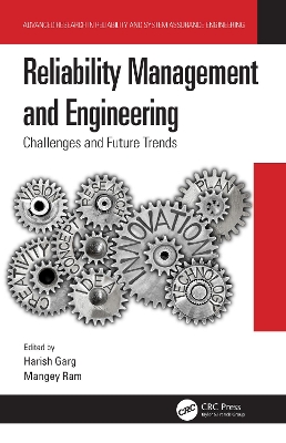 Reliability Management and Engineering: Challenges and Future Trends by Harish Garg