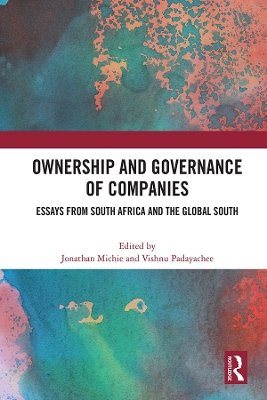 Ownership and Governance of Companies: Essays from South Africa and the Global South by Jonathan Michie