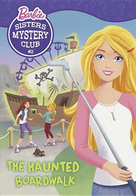 Sisters Mystery Club #2: The Haunted Boardwalk (Barbie) book