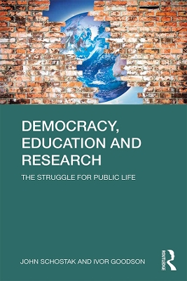 Democracy, Education and Research by John Schostak