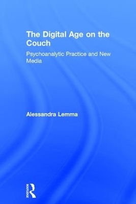 The Digital Age on the Couch by Alessandra Lemma