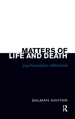 Matters of Life and Death: Psychoanalytic Reflections book