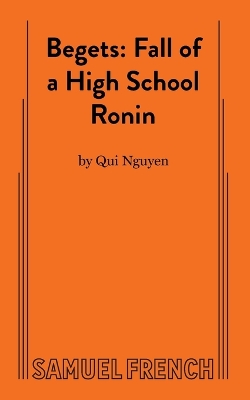 Begets: Fall of a High School Ronin book