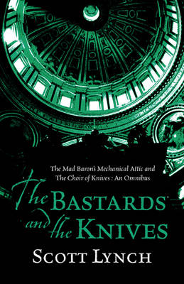 Bastards and the Knives by Scott Lynch
