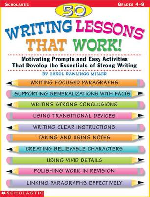 50 Writing Lessons That Work!: Motivating Prompts and Easy Activities That Develop the Essentials of Strong Writing book