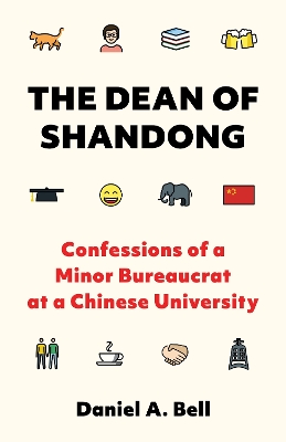 The Dean of Shandong: Confessions of a Minor Bureaucrat at a Chinese University book