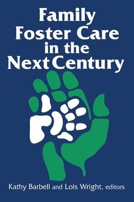 Family Foster Care in the Next Century by Kathy Barbell