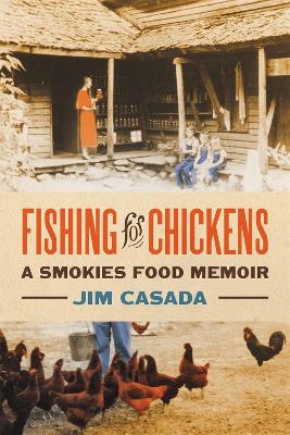 Fishing for Chickens: A Smokies Food Memoir book