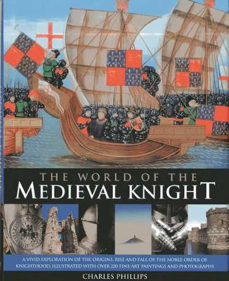 World of the Medieval Knight by Charles & Taylor, Craig Phillips