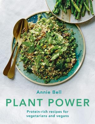 Plant Power: Protein-rich recipes for vegetarians and vegans book