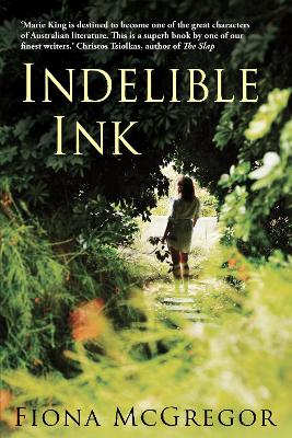 Indelible Ink by Fiona McGregor