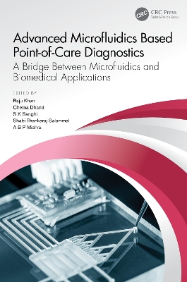 Advanced Microfluidics Based Point-of-Care Diagnostics: A Bridge Between Microfluidics and Biomedical Applications by Raju Khan