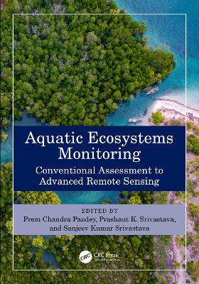 Aquatic Ecosystems Monitoring: Conventional Assessment to Advanced Remote Sensing book