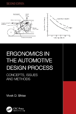 Ergonomics in the Automotive Design Process: Concepts, Issues and Methods by Vivek D. Bhise