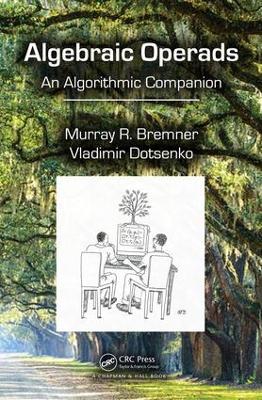 Algebraic Operads: An Algorithmic Companion by Murray R. Bremner