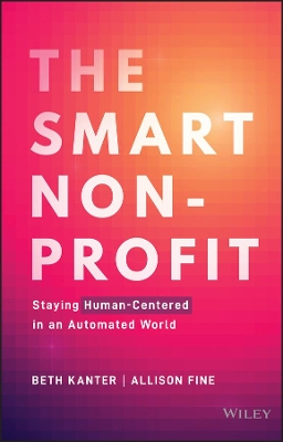 The Smart Nonprofit: Staying Human-Centered in An Automated World book