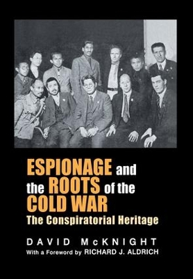 Espionage and the Roots of the Cold War by David McKnight