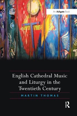 English Cathedral Music and Liturgy in the Twentieth Century book