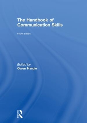 The Handbook of Communication Skills by Owen Hargie