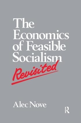 The Economics of Feasible Socialism Revisited by Alec Nove