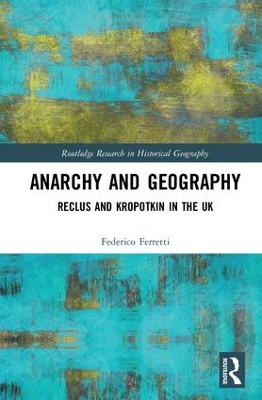 Anarchy and Geography: Reclus and Kropotkin in the UK book