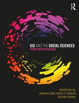 GIS and the Social Sciences by Dimitris Ballas