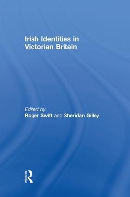 Irish Identities in Victorian Britain by Roger Swift