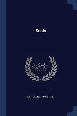 Seals by Hugh Sadler Kingsford