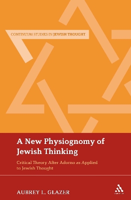 A New Physiognomy of Jewish Thinking by Rabbi Dr Aubrey L. Glazer