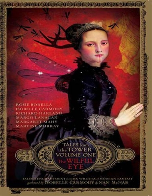 The Wilful Eye (Tales from the Tower Volume One) by Isobelle Carmody