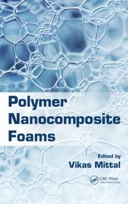 Polymer Nanocomposite Foams by Vikas Mittal