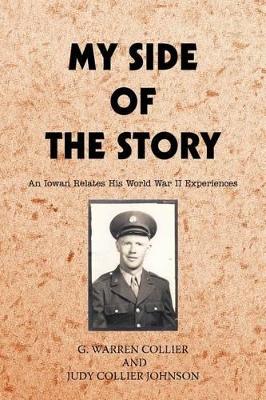 My Side of the Story: An Iowan Relates His World War II Experiences book