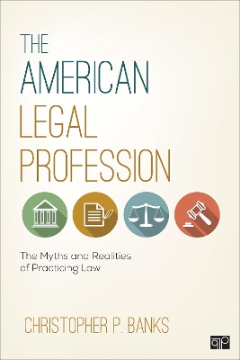 The American Legal Profession: The Myths and Realities of Practicing Law book