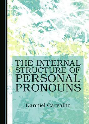 Internal Structure of Personal Pronouns book