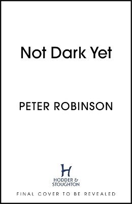 Not Dark Yet: The 27th DCI Banks novel from The Master of the Police Procedural book