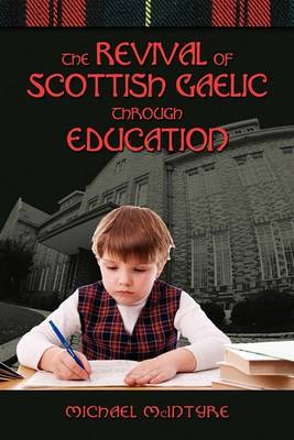 Revival of Scottish Gaelic Through Education book