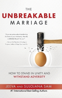 The Unbreakable Marriage: How to stand in unity and withstand adversity by Jeeva Sam