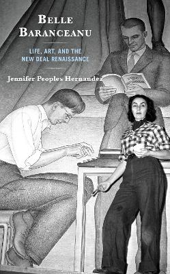 Belle Baranceanu: Life, Art, and the New Deal Renaissance book