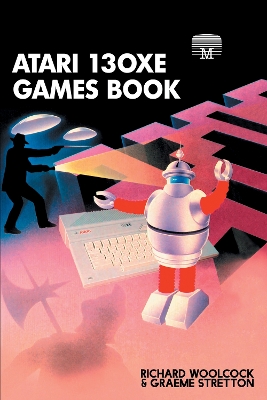 Atari 130XE Games Book by Richard Woolcock