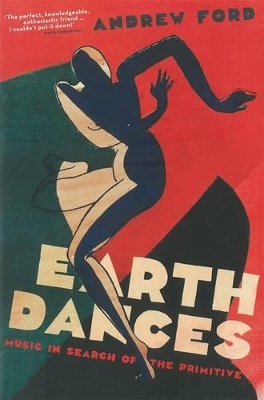 Earth Dances: Music in Search of the Primitive book
