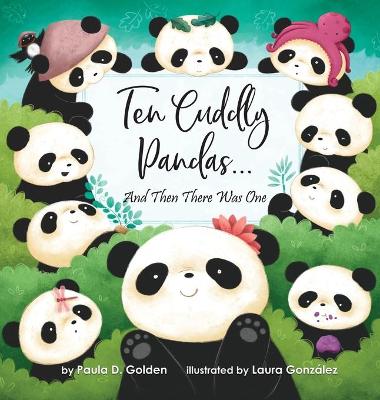 Ten Cuddly Pandas...: And Then There Was One by Paula Diane Golden