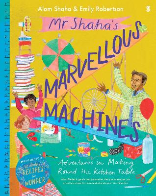 Mr Shaha’s Marvellous Machines: adventures in making round the kitchen table book