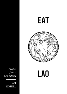 Eat Lao: Recipes from a Lao Kitchen book