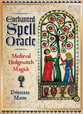 Enchanted Spell Oracle: Medieval Hedgewitch Magick book