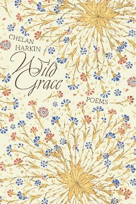 Wild Grace: Poems book