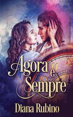 Agora e sempre by Diana Rubino