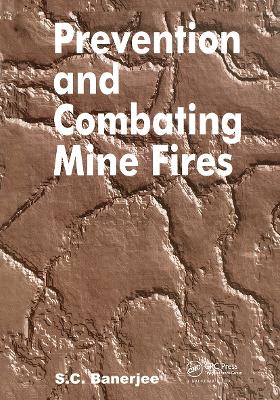 Prevention and Combating Mine Fires by Sudhish Chandra Banerjee