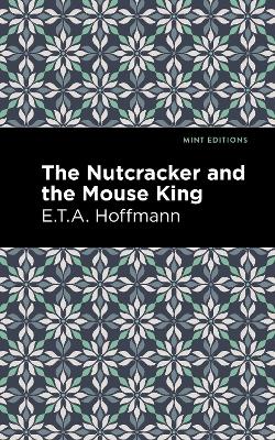 The Nutcracker and the Mouse King by E. T. A. Hoffman