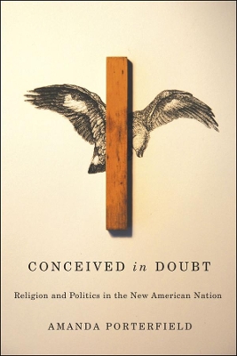 Conceived in Doubt by Amanda Porterfield